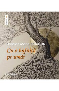 Cu o bufnita pe umar - Cassian Maria Spiridon - JUNIMEA