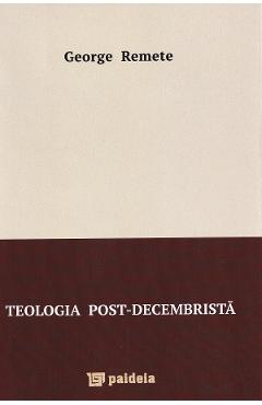 Teologia post-decembrista - George Remete