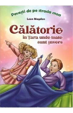 Calatorie in tara unde toate sunt invers - Leon Magdan