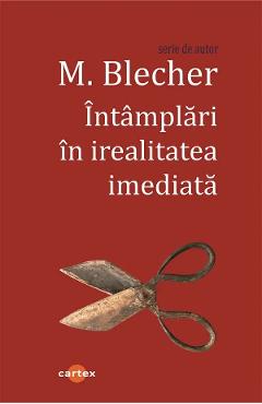 Intamplari in irealitatea imediata - Max Blecher - CARTEX