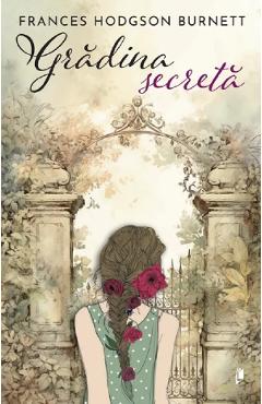Gradina secreta - Frances Hodgson Burnett - LIBREX