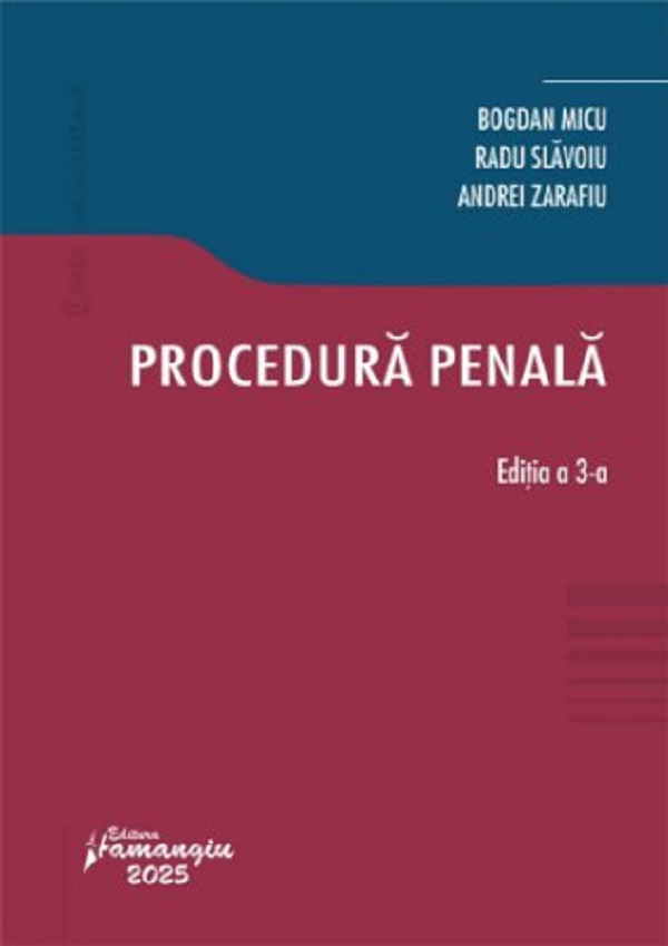 Procedura penală Ed.3 - Bogdan Micu, Radu Slavoiu, Andrei Zarafiu