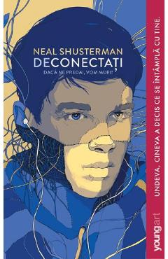 Deconectati - Neal Shusterman - GRUPUL EDITORIAL ART