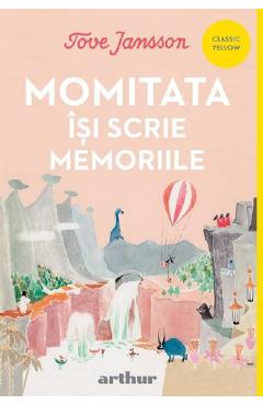 Momitata isi scrie memoriile - Tove Jansson - GRUPUL EDITORIAL ART