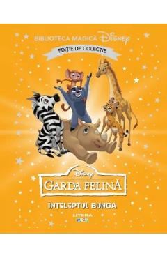 Garda felina. Inteleptul Bunga. Biblioteca magica Disney - LITERA
