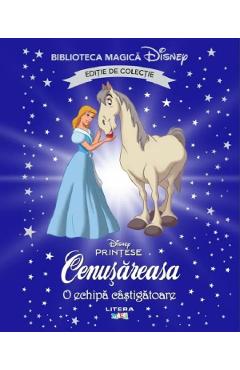 Cenusareasa. O echipa castigatoare. Biblioteca magica Disney - LITERA