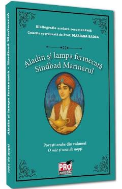 Aladin si lampa fermecata. Sindbad Marinarul - PRO UNIVERSITARIA