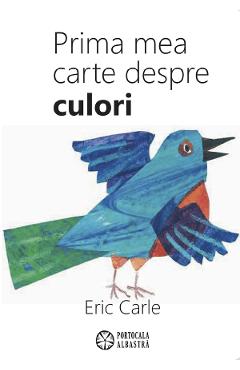 Prima mea carte despre culori - Eric Carle - PORTOCALA ALBASTRA