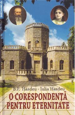 O corespondenta pentru eternitate - B. P. Hasdeu, Iulia Hasdeu - SAECULUM I.O.
