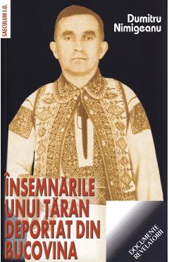 Insemnarile unui taran deportat din Bucovina Ed. 2021 - Dumitru Nimigeanu - SAECULUM I.O.