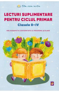 Lecturi suplimentare pentru ciclul primar - Clasele 0-4 - LIZUKA EDUCATIV