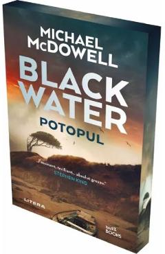 Blackwater I: Potopul - Michael McDowell - LITERA