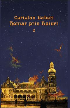 Hoinar prin Raiuri Vol.2 - Coriolan Babeti - VREMEA