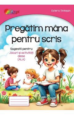 Pregatim mana pentru scris - Estera Tintesan - ROXEL CART