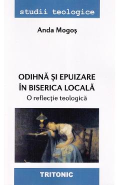 Odihna si epuizare in biserica locala. O reflectie teologica - Anda Mogos - TRITONIC