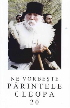 Ne vorbeste Parintele Cleopa 20 - MANASTIREA SIHASTRIA