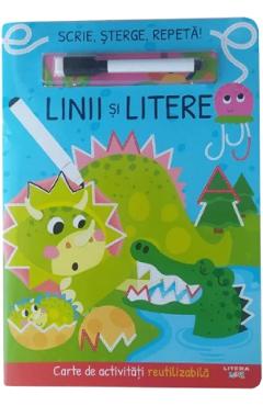 Scrie, sterge, repeta! Linii si litere. Carte de activitati reutilizabila - LITERA