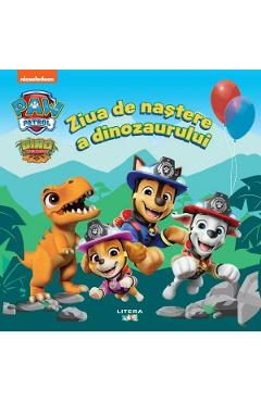 Patrula catelusilor. Ziua de nastere a dinozaurului - LITERA