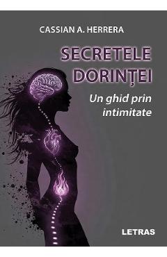 eBook Secretele dorintei. Un ghid prin intimitate - Cassian A. Herrera