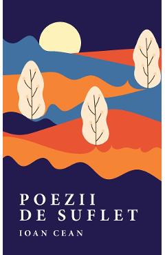 Poezii de suflet - Ioan Cean - EDITURA CREATOR