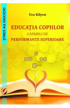 Educatia copiilor capabili de performante superioare - Eva Kilyen - UNIVERSITARA