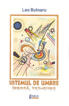 Sistemul de umbre (Proza, Yes-euri) - Leo Butnaru - LIMES
