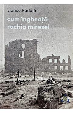 Cum ingheata rochia miresei - Viorica Raduta