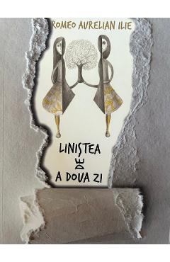 Linistea de a doua zi - Romeo Aurelian Ilie