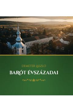 Barot evszazadai - Demeter Laszlo