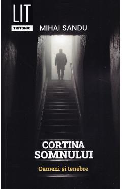 Cortina somnului. Oameni si tenebre - Mihai Sandu
