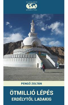 Otmillio lepes Erdelytol Ladakig - Pengo Zoltan
