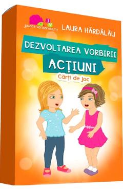 Dezvoltarea vorbirii. Actiuni - Laura Hardalau