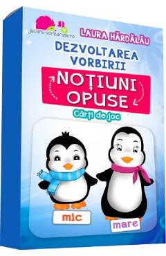 Dezvoltarea vorbirii. Notiuni opuse - Laura Hardalau