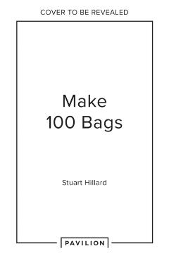 Make 100 Bags - Stuart Hillard