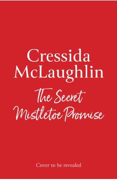 Secret Mistletoe Promise - Cressida Mclaughlin
