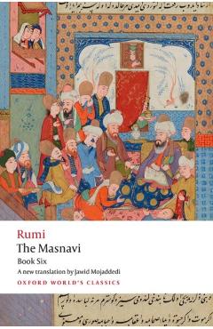 Masnavi, Book Six - Jalal Al-din Rumi