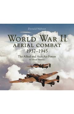 World War II Aerial Combat 1937 - 1945 - Donald Nijboer