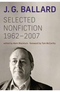 Selected Nonfiction, 1962–2007 - J. G.|blacklock Ballard