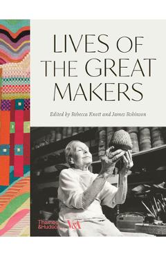 Lives of the Great Makers (Victoria & Albert Museum) - Rebecca|robinson Knott