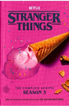 Stranger Things: The Complete Scripts, Season 3 - Duffer|netflix Brothers
