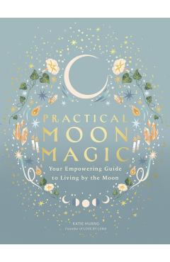 Practical Moon Magic - Katie Huang