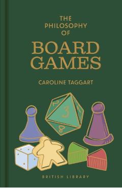 Philosophy of Board Games - Caroline Taggart