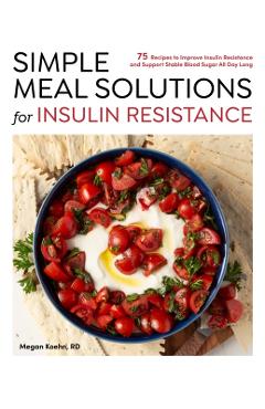 Simple Meal Solutions for Insulin Resistance - Megan Koehn