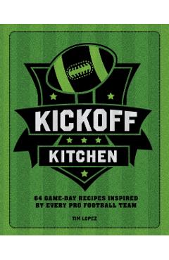 Kickoff Kitchen - Tim Lopez