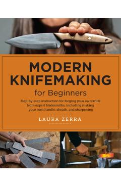 Modern Knifemaking for Beginners - Laura Zerra