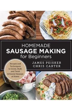 Homemade Sausage Making for Beginners - Chris|peisker Carter
