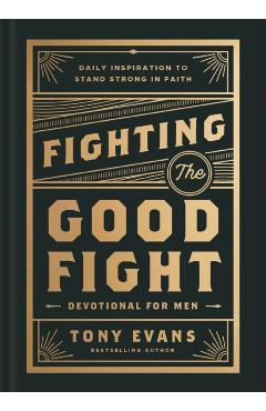Fighting the Good Fight Devotional for Men - Tony Evans