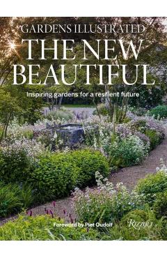 Gardens Illustrated: The New Beautiful - Editors Of Gardens Illustrated The