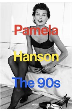 Pamela Hanson: The '90s - Pamela|love Hanson