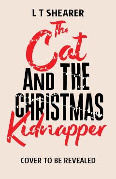 Cat and the Christmas Kidnapper - L T Shearer